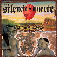 Red Hot Org - Red Hot + Latin: Silencio = Muerte (Explicit)
