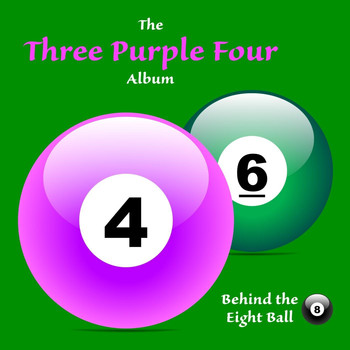 Behind the Eight Ball - Three Purple Four
