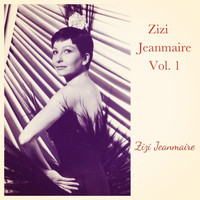 Zizi Jeanmaire - Zizi Jeanmaire Vol. 1