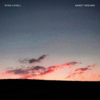 Ryan Lovell - Sweet Dreams