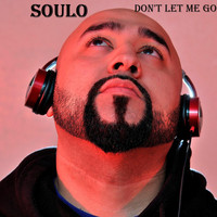 Soulo - Don't Let Me Go (Explicit)
