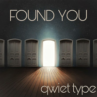 Qwiet Type - Found You