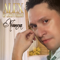 Alex of Latin Nation - Nunca