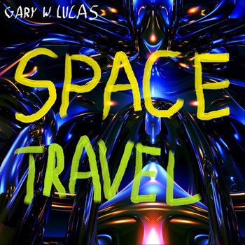 Gary W Lucas - Space Travel EP