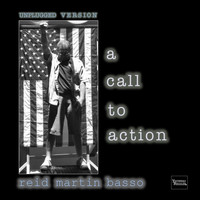 Reid Martin Basso - A Call to Action (Unplugged)