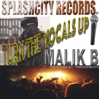 Malik B - Turn the Vocals Up (Explicit)