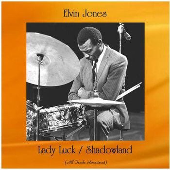 Elvin Jones - Lady Luck / Shadowland (All Tracks Remastered)