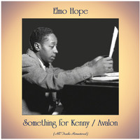 Elmo Hope - Something for Kenny / Avalon (All Tracks Remastered)