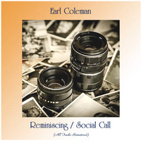 Earl Coleman - Reminiscing / Social Call (All Tracks Remastered)