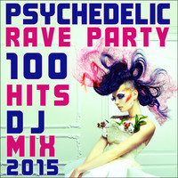Psychedelic Rave Doc, DoctorSpook, Goa Doc - Psychedelic Rave Party 100 Hits Dj Mix 2015