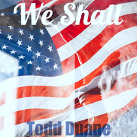 Todd Duane - We Shall