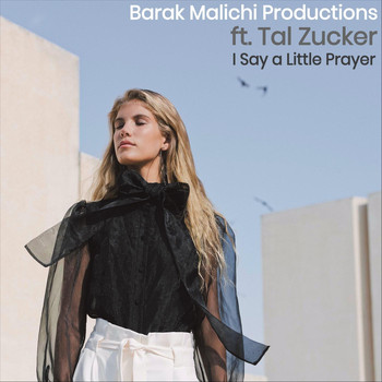 Barak Malichi - I Say a Little Prayer (feat. Tal Zucker)