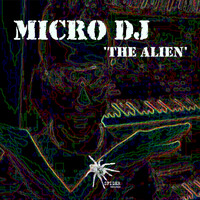 Micro DJ - The alien (Extended mix)