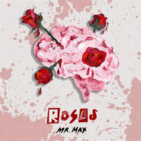Mr. Max - Roses (Single Version)