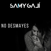 Samy Galí - No Desmayes