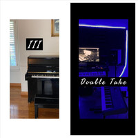 III - Double Take