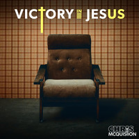 Chris McQuistion - Victory in Jesus