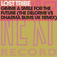 Lost Tribe - Gimme a Smile for the Future (The Delorme vs. Dharma Bums Uk Remix)
