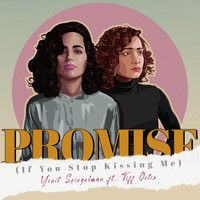 Yonit Spiegelman - Promise (If You Stop Kissing Me) [feat. Tiff Ortiz]