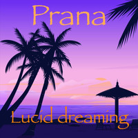 Prana - Lucid Dreaming