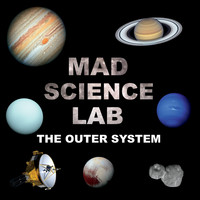 Mad Science Lab - The Outer System