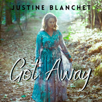 Justine Blanchet - Got Away