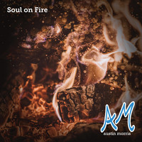 Austin Morris - Soul on Fire