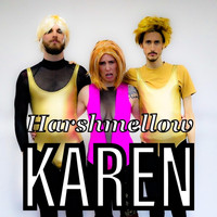 Harshmellow - Karen (Explicit)