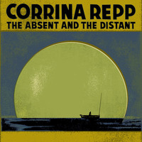 Corrina Repp - The Absent and the Distant