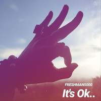 FreshMan5000 - It's Ok