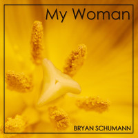 Bryan Schumann - My Woman (Instrumental)