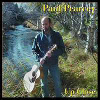 Paul Pearcey - Up Close
