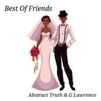Abstract Truth & G. Lawrence - Best of Friends