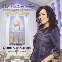 Donna Cori Gibson - Our Catholic Faith