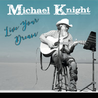 Michael Knight - Live Your Dream