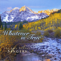 The Gary Bonner Singers - Whatever Is True