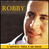 Robby - A Minha Vida É de Deus