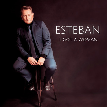 Esteban - I Got a Woman
