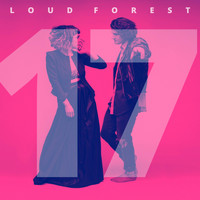 Loud Forest - 17 (Explicit)