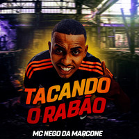 MC Nego da Marcone - Tacando o Rabão