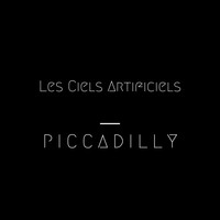 Piccadilly - Les ciels artificiels (Version confinée)