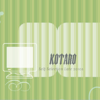 Kotaro - Self Selection Late 2010s