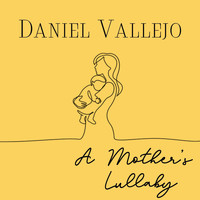 Daniel Vallejo - A Mother's Lullaby
