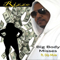 Rizzo - Big Body Misses (Radio Edit) [feat. Dip Mula]