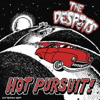 The Despots - Hot Pursuit