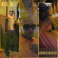 NOBAL SINCERE - A Day in Life in Elm City