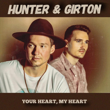 Hunter & Girton - Your Heart, My Heart (Explicit)