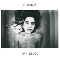 PJ Harvey - Dry – Demos
