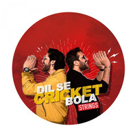 Strings - Dil Se Cricket Bola