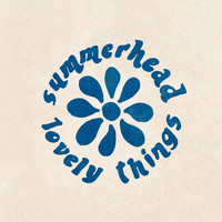 Summerhead - Lovely Things (Explicit)